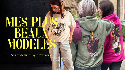 Mes plus beaux modèles ! C’est vous!